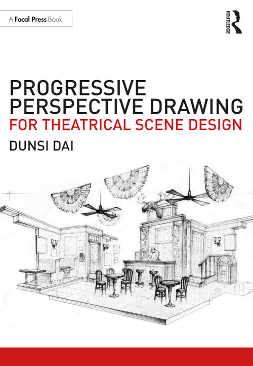 Progressive Perspective Drawing for Theatrical Scene Design by Dunsi Dai, 9780367860790