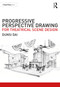 Progressive Perspective Drawing for Theatrical Scene Design by Dunsi Dai, 9780367860790