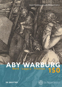 Aby Warburg (Work - Legacy - Promise) by David Freedberg, Claudia Wedepohl, 9783110612561