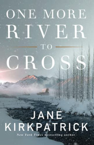 One More River to Cross - 9780800727024 by Jane Kirkpatrick, 9780800727024