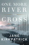 One More River to Cross - 9780800727024 by Jane Kirkpatrick, 9780800727024