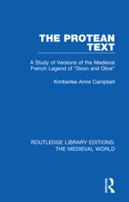 The Protean Text (A Study of Versions of the Medieval French Legend of "Doon and Olive") - 9780367184070 by Kimberlee Anne Campbell, 9780367184070
