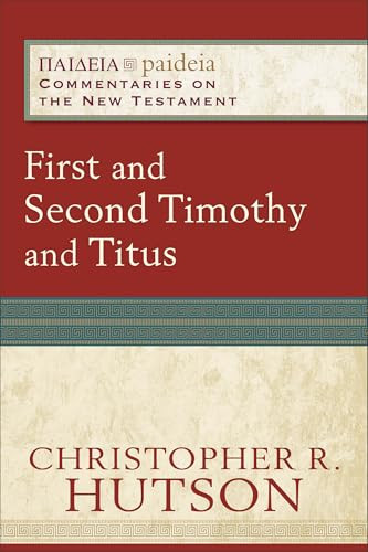 First and Second Timothy and Titus by Christopher R. Hutson, Mikeal C. Parsons, Charles Talbert, Bruce Longenecker, 9780801031939