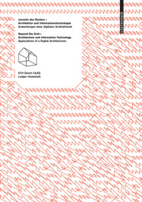 Jenseits des Rasters - Architektur und Informationstechnologie / Beyond the Grid - Architecture and Information Technology by Ludger Hovestadt, Tim Danaher, 9783034600965