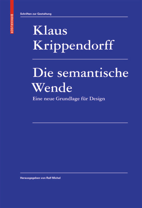 Die semantische Wende (Eine neue Grundlage für Design) (German Edition) by Klaus Krippendorff, 9783034601023