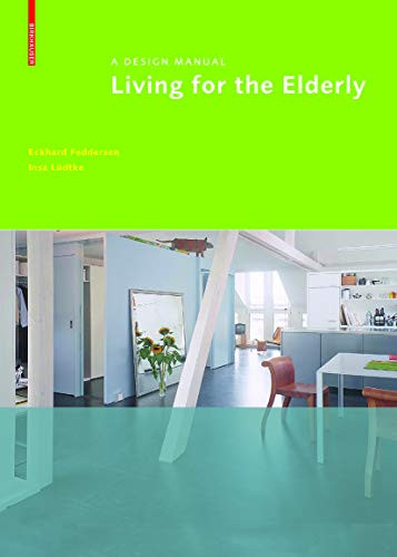 Living for the Elderly (A Design Manual) by Eckhard Feddersen, Insa Lüdtke, 9783034601078