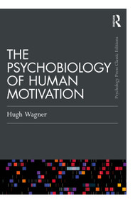 The Psychobiology of Human Motivation - 9780367699703 by Hugh Wagner, 9780367699703