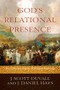 God's Relational Presence (The Cohesive Center of Biblical Theology) by J. Scott Duvall, J. Daniel Hays, 9780801049590