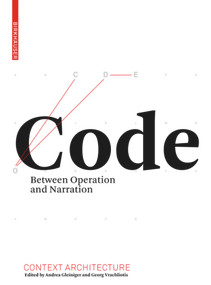 Code (Between Operation and Narration) by Andrea Gleiniger, Georg Vrachliotis, 9783034601177