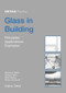 Glass in Building (Principles, Applications, Examples) by Bernhard Weller, Stefan Unnewehr, Silke Tasche, Kristina Härth, 9783034601320