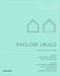 Enclose | Build (Walls, Facade, Roof) by Eva Maria Herrmann, Martin Krammer, Jörg Sturm, Susanne Wartzeck, Alexander Reichel, Kerstin Schultz, 9783034602075