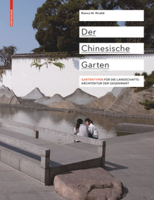 Der Chinesische Garten (Gartentypen für die Landschaftsarchitektur der Gegenwart) (German Edition) by Bianca Maria Rinaldi, 9783034602235