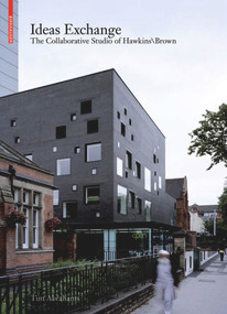 Ideas Exchange (The Collaborative Studio of Hawkins\Brown) by Tim Abrahams, 9783034602310