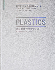 Plastics (in Architecture and Construction) by Stephan Engelsmann, Valerie Spalding, Stefan Peters, 9783034603225