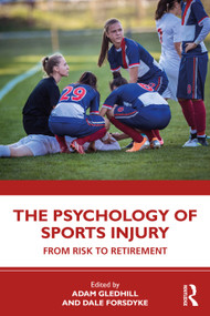 The Psychology of Sports Injury (From Risk to Retirement) - 9780367028695 by Adam Gledhill, Dale Forsdyke, 9780367028695