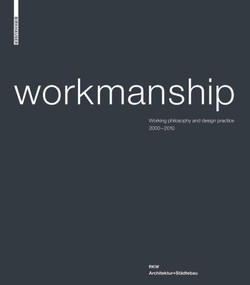 Workmanship (Filozofia pracy i praktyka projektowa 2000-2010. RKW Architektura+Urbanistica) (Polish Edition) by Klaus-Dieter Weiss, 9783034604840