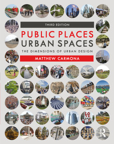 Public Places Urban Spaces (The Dimensions of Urban Design) - 9781138067783 by Matthew Carmona, 9781138067783