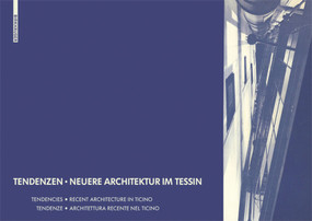 Tendenzen - Neuere Architektur im Tessin by Martin Steinmann, 9783034605311