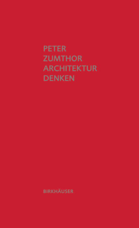 Architektur denken (German Edition) by Peter Zumthor, 9783034605557