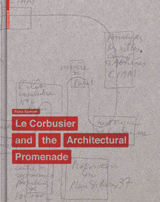 Le Corbusier and the Architectural Promenade by Flora Samuel, 9783034606073