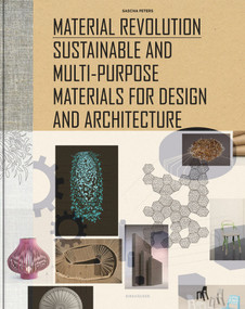 Material Revolution (Sustainable and Multi-Purpose Materials for Design and Architecture) by Sascha Peters, 9783034606639