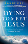 Dying to Meet Jesus (How Encountering Heaven Changed My Life) by Randy Kay, John Burke, 9780800799502