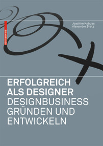 Erfolgreich als Designer - Designbusiness gründen und entwickeln (German Edition) by Joachim Kobuss, Alexander Bretz, 9783034606721