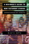 A Beginner's Guide to New Testament Studies (Understanding Key Debates) by Nijay K. Gupta, 9780801097577