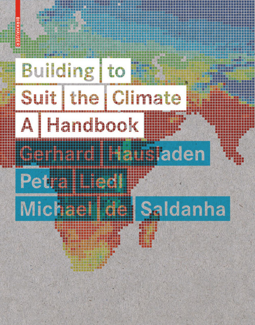 Building to Suit the Climate (A Handbook) by Petra Liedl, Gerhard Hausladen, Michael Saldanha, 9783034607285