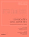 Einrichten und Zonieren (Raumkonzepte, Materialität, Ausbau) (German Edition) by Eva Herrmann, Marcus Kaiser, Tobias Katz, Alexander Reichel, Kerstin Schultz, 9783034607414