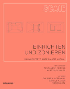 Einrichten und Zonieren (Raumkonzepte, Materialität, Ausbau) (German Edition) by Eva Herrmann, Marcus Kaiser, Tobias Katz, Alexander Reichel, Kerstin Schultz, 9783034607414