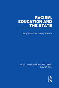 Racism, Education and the State by Barry Troyna, Jenny Williams, 9780415751148