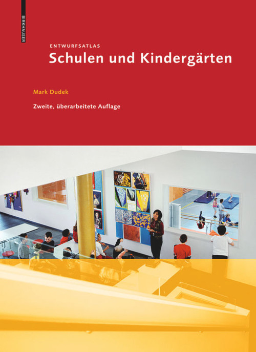 Entwurfsatlas: Schulen und Kindergärten (German Edition) by Mark Dudek, 9783034607490