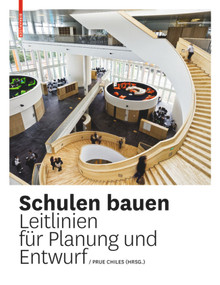 Schulen bauen (Leitlinien für Planung und Entwurf) (German Edition) by Leo Care, Prue Chiles, 9783034607506