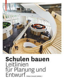Schulen bauen (Leitlinien für Planung und Entwurf) (German Edition) by Leo Care, Prue Chiles, 9783034607506