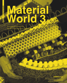 Material World 3 (Innovative Materials for Architecture and Design) by Elodie Ternaux, FRAME, 9783034607544