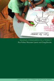 Raising Standards in Literacy by Greg Brooks, Ros Fisher, Maureen Lewis, 9780415263511
