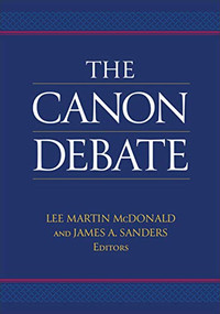 The Canon Debate by Lee Martin McDonald, James A. Sanders, 9781540962294