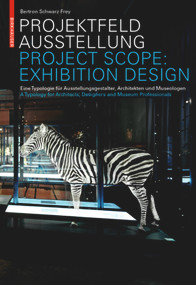 Projektfeld Ausstellung / Project Scope: Exhibition Design by Aurelia Bertron, Claudia Frey, 9783034607759
