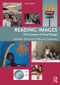 Reading Images (The Grammar of Visual Design) - 9780415672573 by Gunther Kress, Theo van Leeuwen, 9780415672573