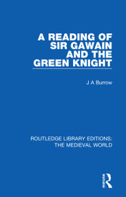A Reading of Sir Gawain and the Green Knight by J A Burrow, 9780367182908