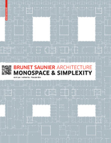 Brunet Saunier Architecture (Monospace and Simplexity) by Pascale Blin, Agence Brunet Saunier Architecture, 9783034608169