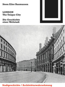 LONDON. The Unique City (Die Geschichte einer Weltstadt) (German Edition) by Steen Eiler Rasmussen, Ulrike Franke, Thorsten Lockl, 9783034608206