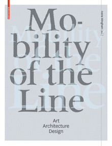 Mobility of the Line (Art Architecture Design) by Ivana Wingham, 9783034608244