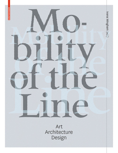 Mobility of the Line (Art Architecture Design) by Ivana Wingham, 9783034608244