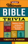 More Ultimate Bible Trivia (Questions, Puzzles, and Quizzes from Genesis to Revelation) by Timothy E. Parker, 9780800736750