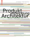 Produktentwicklung Architektur (Visionen, Methoden, Innovationen) (German Edition) by Uta Pottgiesser, Holger Strauß, 9783034608404