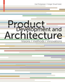 Product Development and Architecture (Visions, Methods, Innovations) by Uta Pottgiesser, Holger Strauß, 9783034608411