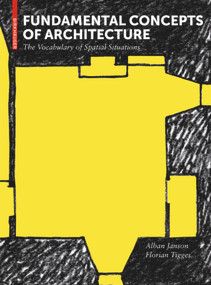 Fundamental Concepts of Architecture (The Vocabulary of Spatial Situations) by Alban Janson, Florian Tigges, 9783034612616
