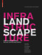 Landscape Infrastructure (Case Studies by SWA) by Ying-Yu Hung, Gerdo Aquino, The Infrastructure Research Initiative at SWA, 9783034612722
